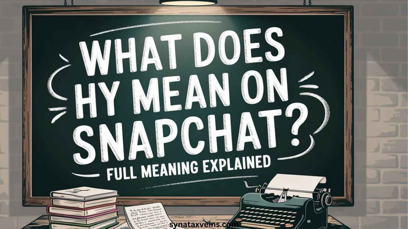 What Does HY Mean on Snapchat?