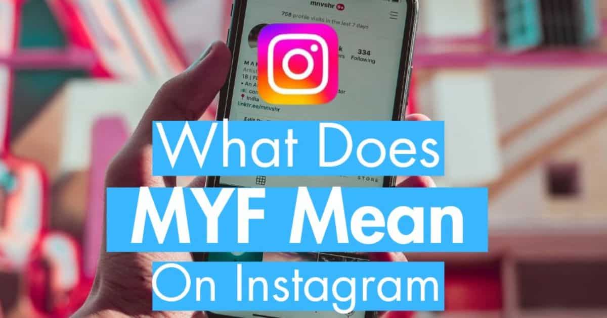 What Does MYF Mean on Instagram What Does MYF Mean on Instagram