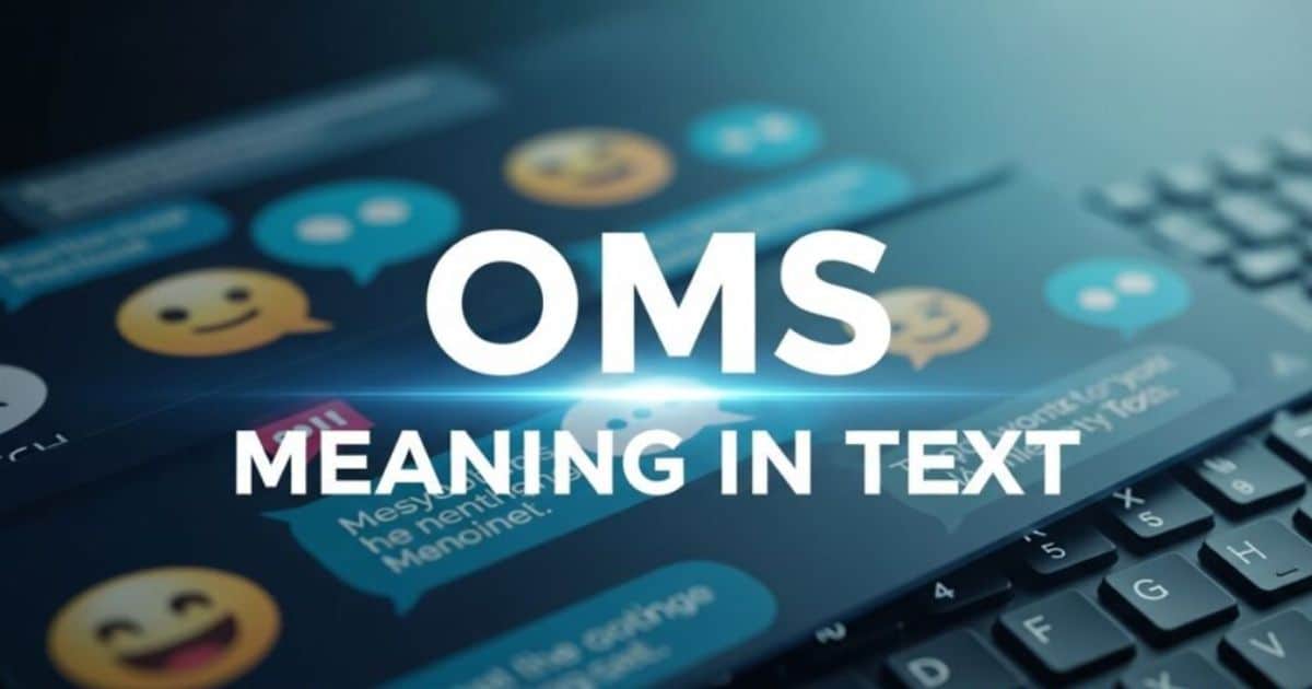 What Does OMS Mean In Text
